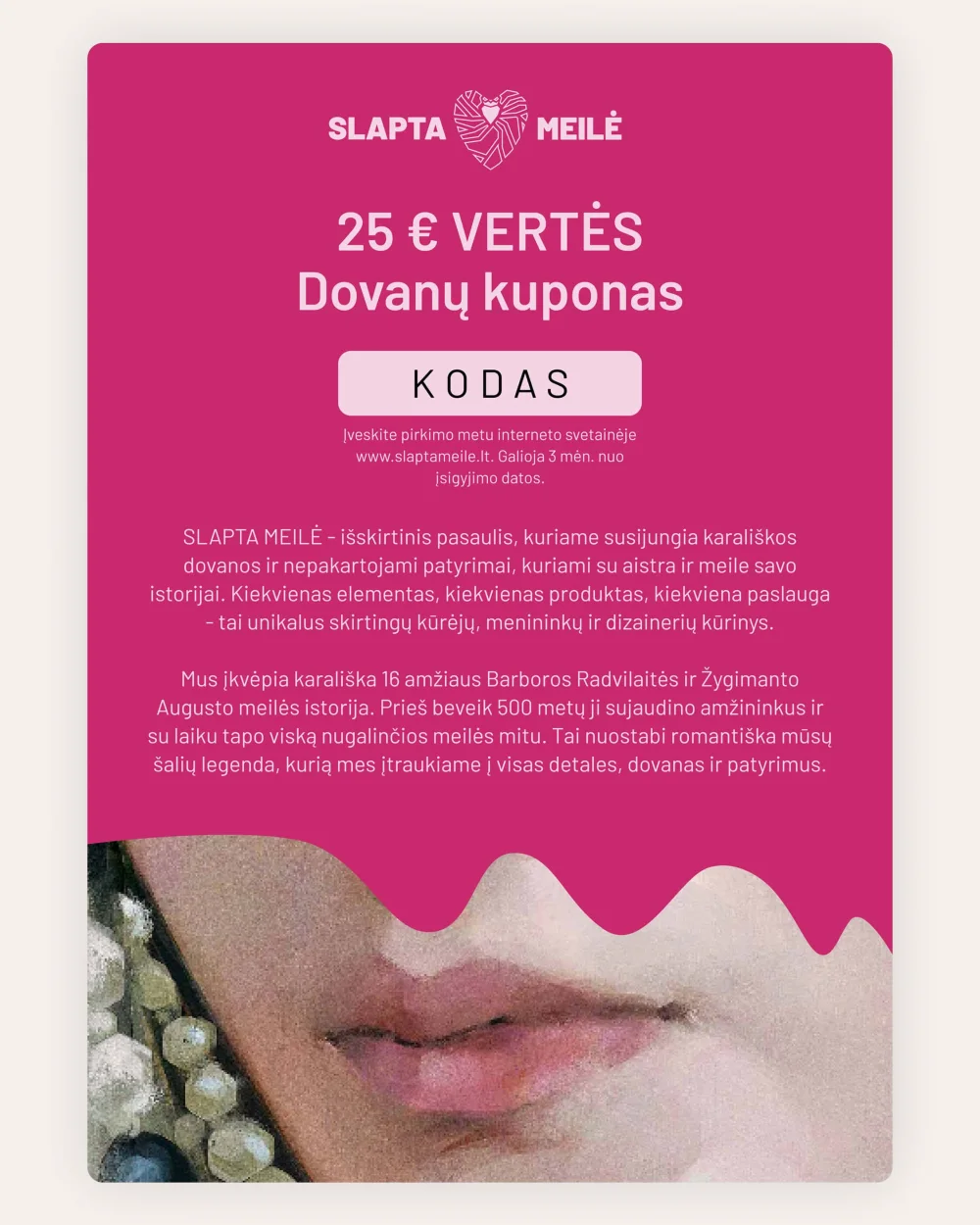 Rožinis SLAPTA MEILĖ 25 € vertės dovanų kuponas su lūpų ir perlų fragmentu