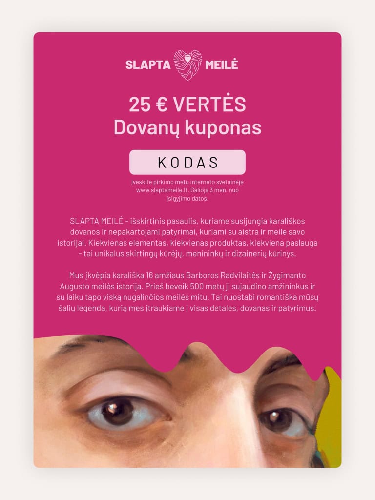 Rožinis SLAPTA MEILĖ 25 € vertės dovanų kuponas su portreto akių fragmentu