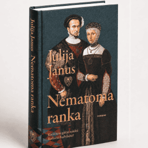 Julijos Janus knyga „Nematoma ranka“ su istorinės poros portretu viršelyje, vaizdas kampu