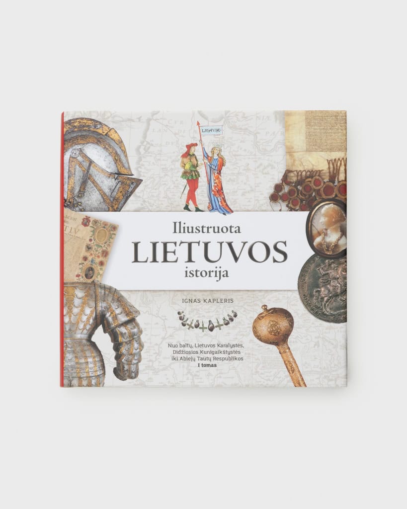 Knygos „Iliustruota Lietuvos istorija. I tomas“ priekinis viršelis su istoriniais atvaizdais