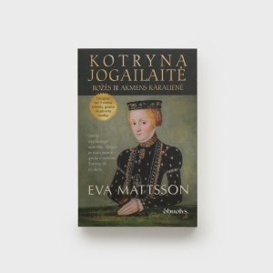Knygos „Kotryna Jogailaitė. Rožės ir akmens karalienė“ priekinis viršelis su karalienės portretu